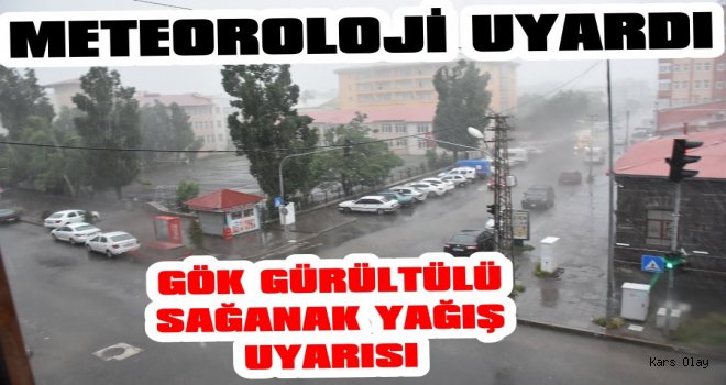 Kars’a Gökgürültülü Sağanak Yağış Uyarısı