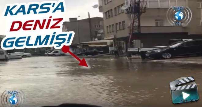 Kars'a Her Yağmur Yağışında Deniz Geliyor!