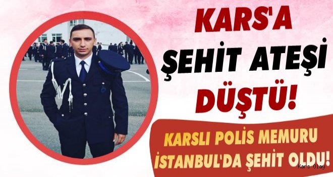 Kars'a Şehit Ateşi Düştü!