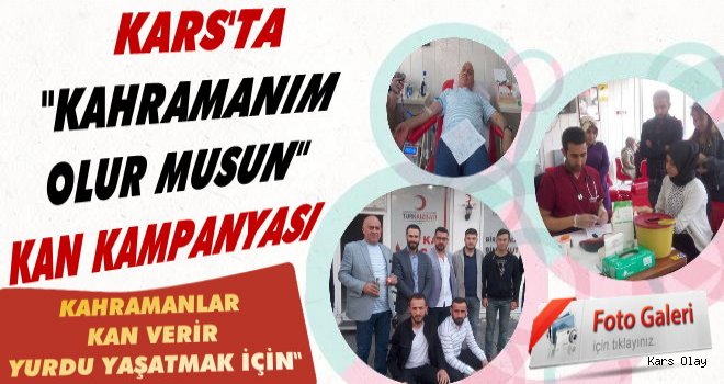 Kars'ta 'Kahramanım Olur Musun' Kan Verme Kampanyası