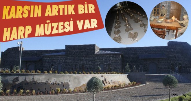 Kars'ın Artık Bir Harp Müzesi Var!