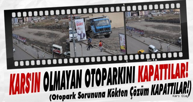 Kars'ın Olmayan Otoparkını'da Kapattılar