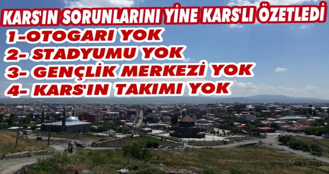 Kars’ın Sorunlarını Yine Karslı Özetledi