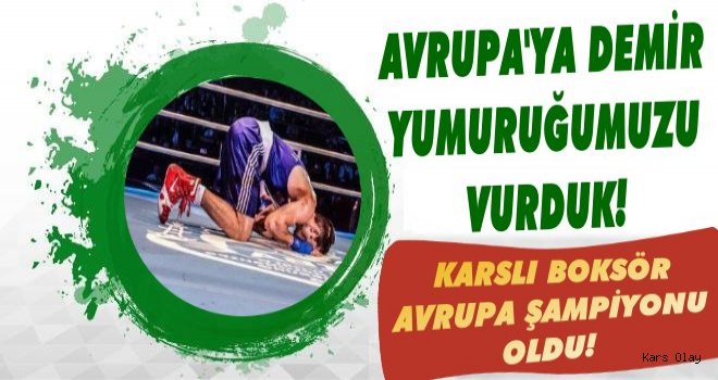 Karslı Boksör Tuğrulhan Avrupa Şampiyonu Oldu