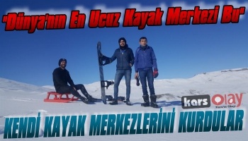 Karslı Gençler Kendi Kayak Merkezlerini Kurdu
