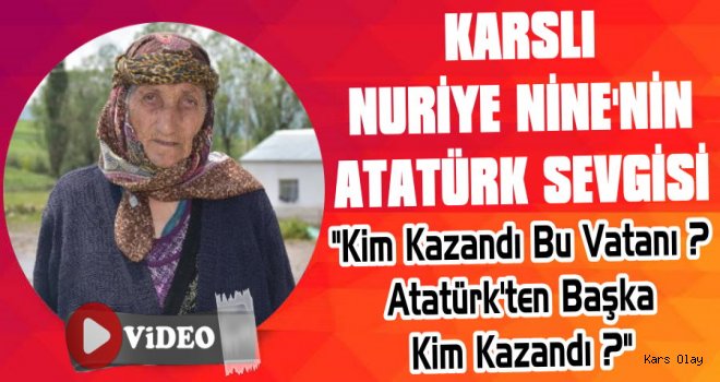 Karslı Nuriye Gül Ninenin Atatürk Şiiri