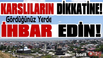 Karslıların Dikkatine!