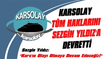 KarsOlay Tüm Haklarını Devretti