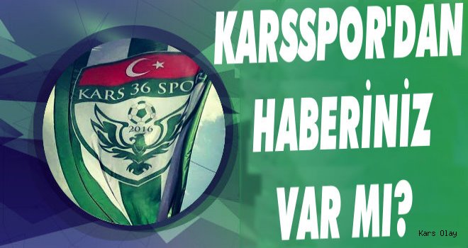 Karsspor'dan Haberiniz Var mı?