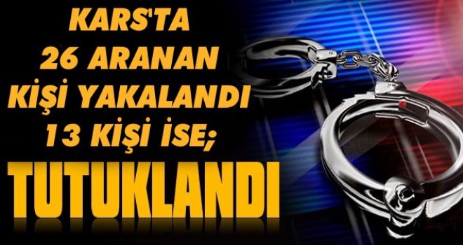 Kars'ta 26 Aranan Şahıs Yakalandı