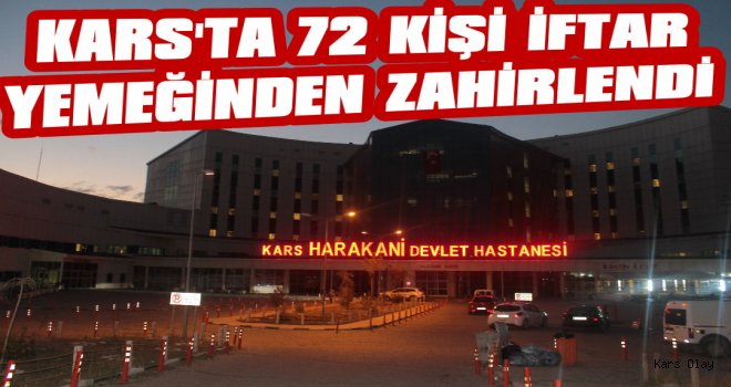 Kars'ta 72 Kişi Zehirlendi!