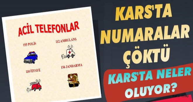 Kars'ta Acil Çağrı Numaraları Çöktü!