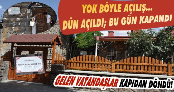 Kars'ta Açılışı Yapılan Kahve Evi Bu Gün Kapandı