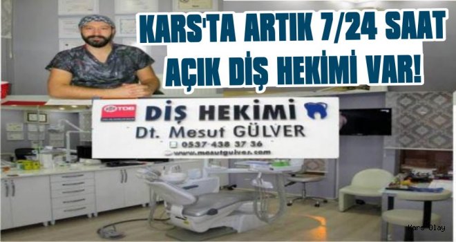 Kars’ta Ağız ve Diş Sağlığı Kliniği 7/24 Hizmette