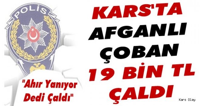 Kars'ta Ahır Yanıyor Diyerek 19 Bin Tl Çaldı