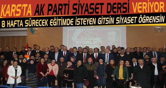 Kars'ta Ak Parti Siyaset Dersi Veriyor