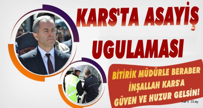 Kars'ta Asayiş Uygulaması!