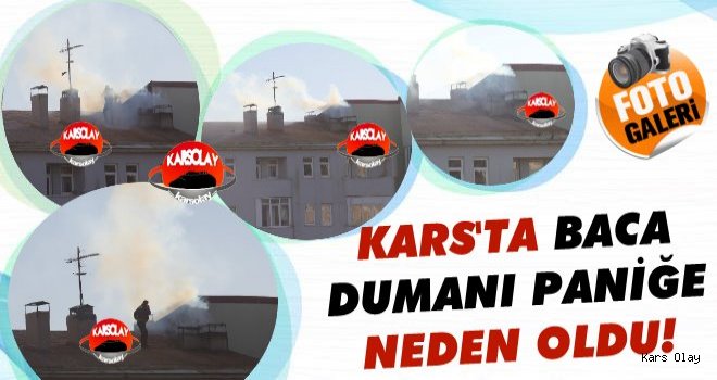 Kars’ta Baca Dumanı Paniğe Neden Oldu