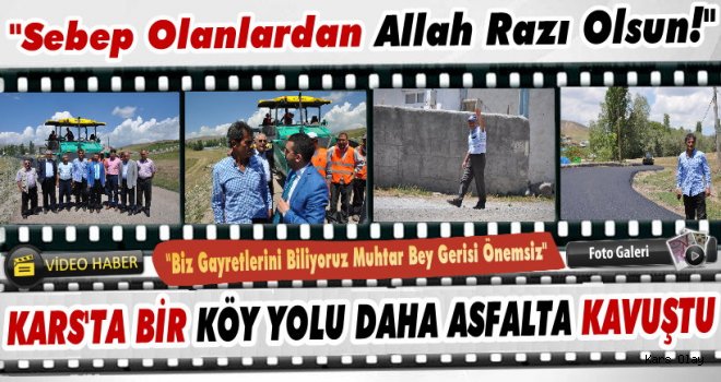 Kars'ta Bir Köy Yolu Daha Asfalta Kavuştu!