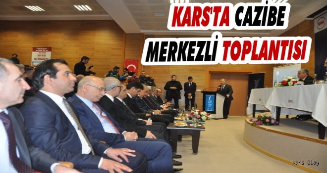 Kars'ta 'Cazibe Merkezi' Toplantısı