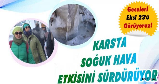 Kars’ta Dondurucu Soğuklar Devam Ediyor