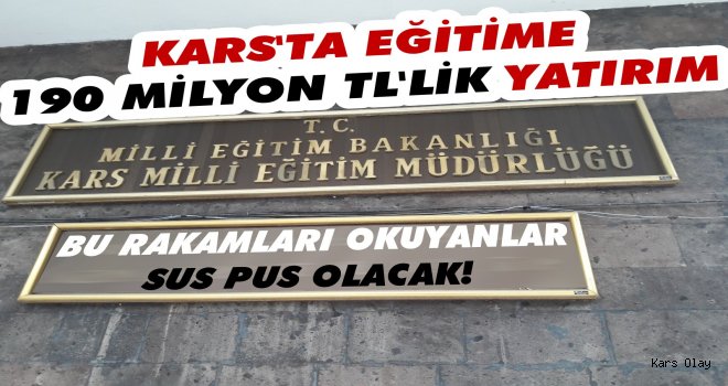 Kars'ta Eğitime Bir Senede 190 Milyon TL Yatırım