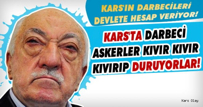 Kars'ta FETÖ Duruşması Devam Ediyor!