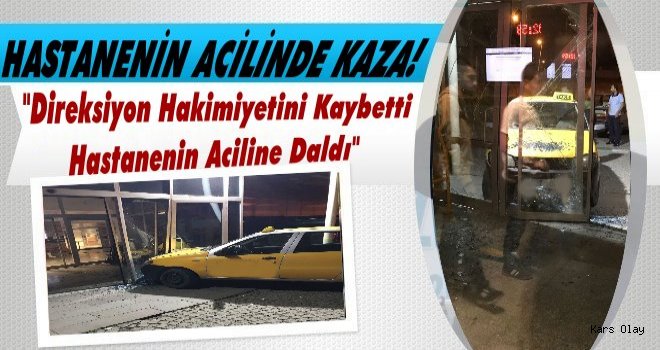 Kars'ta Hastanenin Aciline Taksi Daldı