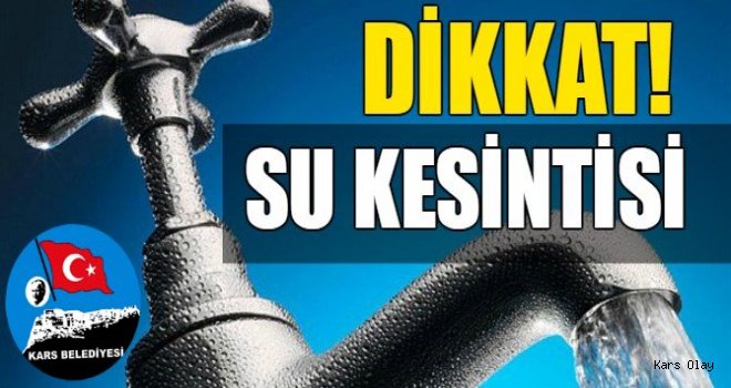 Kars'ta İki Günlük Su Kesintisi Olacak