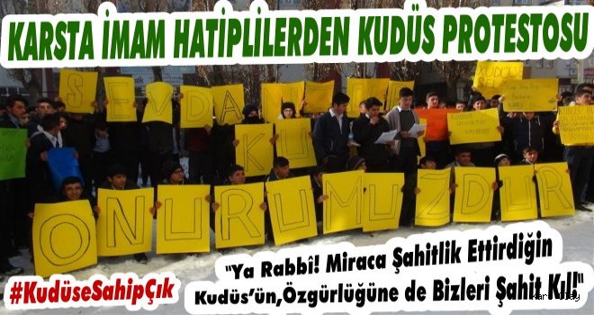 Kars’ta İmam Hatiplililerden Kudüs Protestosu!