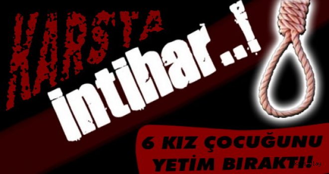 Kars'ta İntihar!