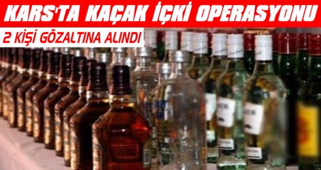 Kars'ta Kaçak İçki Operasyonu.