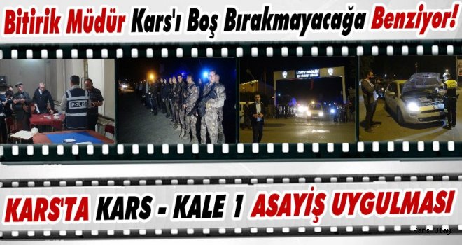 Kars'ta 'Kars-Kale 1' Asayiş Uygulaması