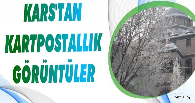 Kars'ta Kartpostallık Görüntüler