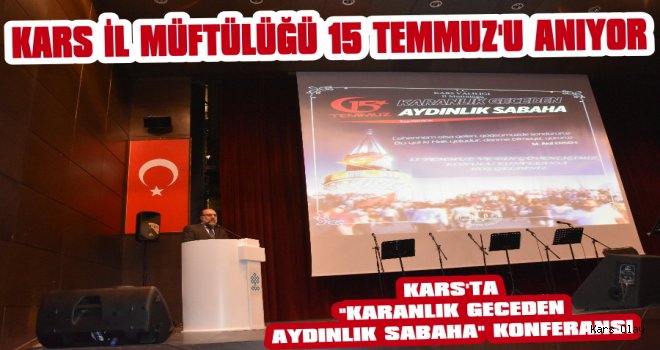 Kars’ta Müftülükten ‘Karanlık Geceden Aydınlık Sabaha’ Konferansı