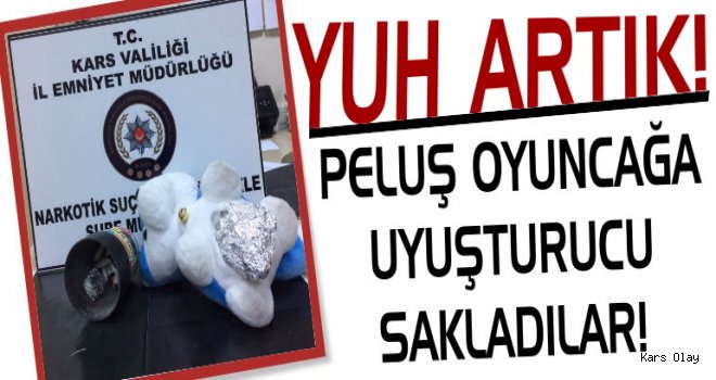 Kars’ta Peluş Oyuncak İçinde Uyuşturcu Yakalandı