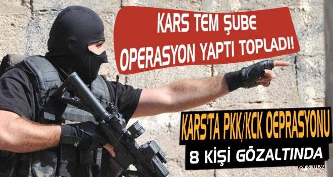 Kars'ta PKK/KCK Operasyonu 8 Gözaltı