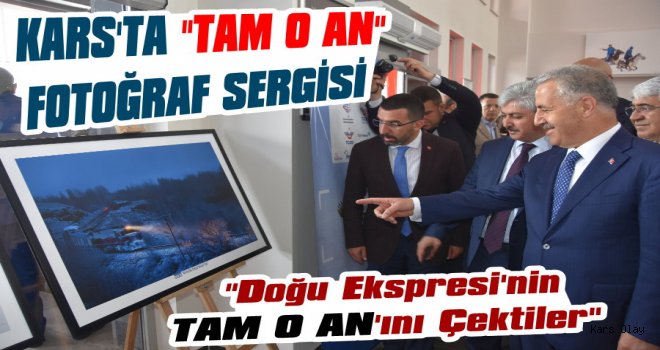 Kars'ta 'TAM O AN' Fotoğraf Sergisi