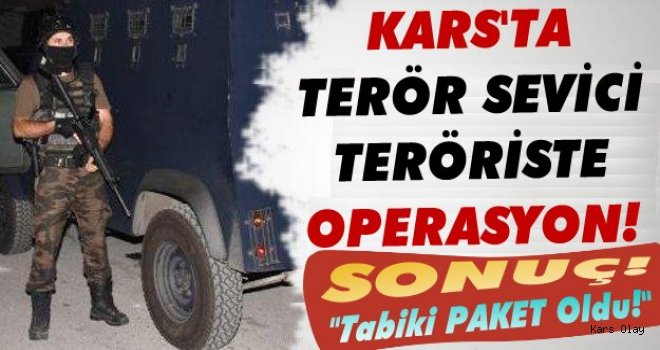 Kars'ta Terör Sevici 1 Terörist Yakalandı!