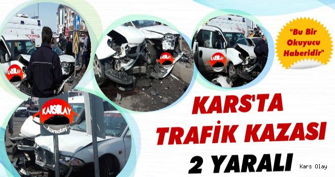 Kars'ta Trafik Kazası: 2 Kişi Yaralandı