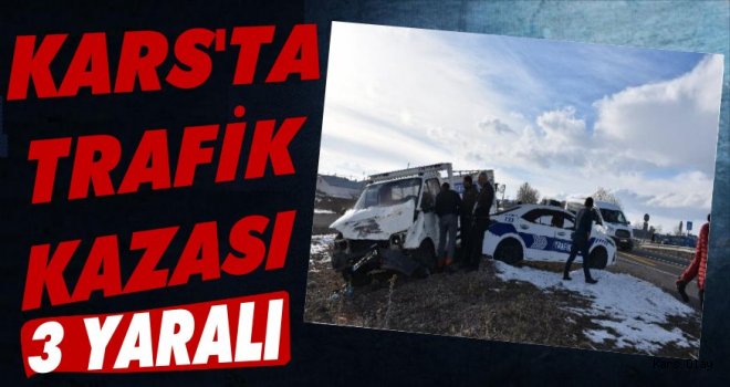 Kars'ta Trafik Kazası: 3 Kişi Yaralandı