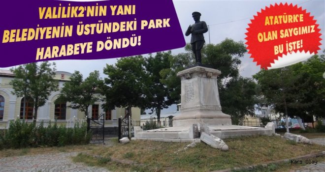 Kars'ta Valiliğin Yanındaki Park Harabeye Dönmüş Durumda