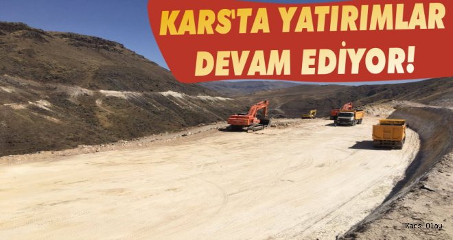 Kars'ta Yatırımlar Devam Ediyor