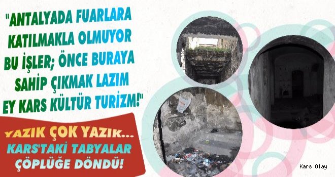 Kars'taki Tabyaları Çöplüğe Çevirdiler!