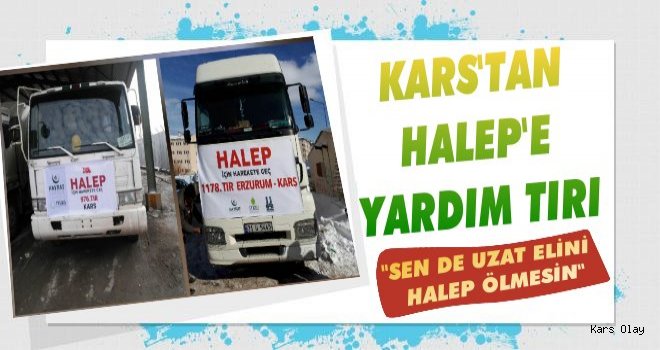 Kars'tan Halep'e Yardım Tırları Yola Çıktı