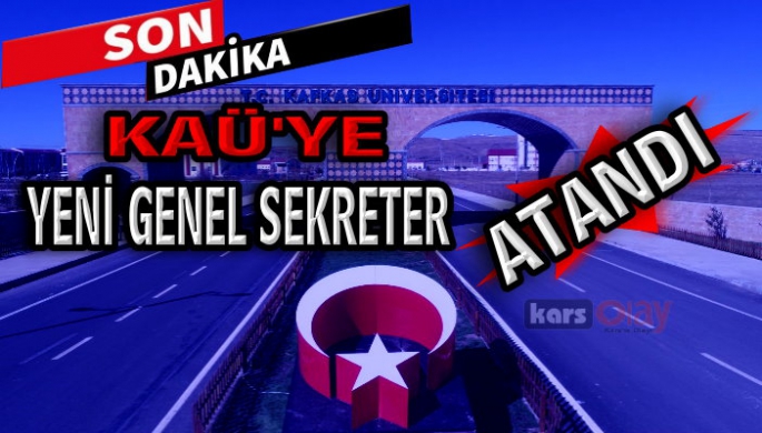 KAÜ'ye yeni Genel Sekreter Atandı.