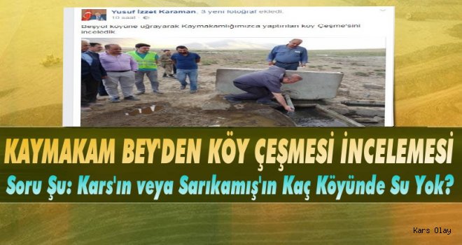 Kaymakam Beyden Köy Çeşmesini İnceledik Paylaşımı!