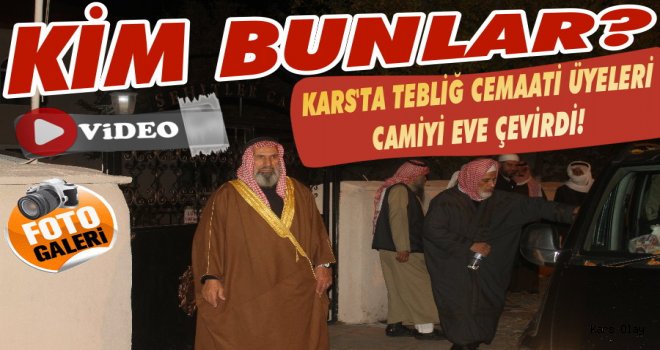 Kim Bunlar? Kars’ta Tebliğ Cemaati Üyeleri Camiyi Eve Çevirdi