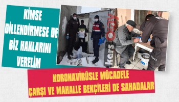 Koronavirüsle Mücadelede Çarşı ve Mahalle Bekçileri de Sahadalar