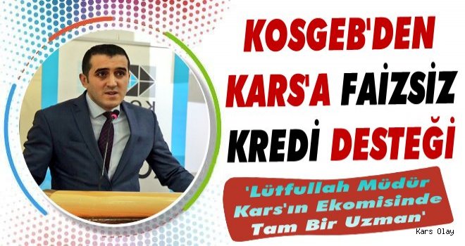 KOSGEB'den Kars'a Faizsiz Kredi